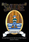 "Smudge" "Censored": The Book that Can Save the Lives of Our Children! - Hardcover