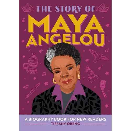 The Story of Maya Angelou: An Inspiring Biography for Young Readers - Paperback
