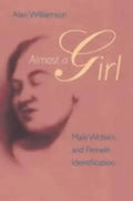 Almost a Girl: Male Writers and Female Identification - Paperback