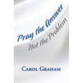 Pray the Answer, Not the Problem - Paperback