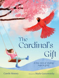 The Cardinal's Gift: A True Story of Finding Hope in Grief - Hardcover