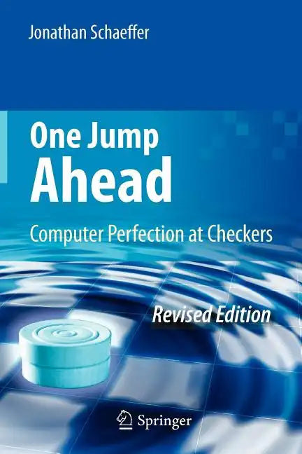 One Jump Ahead: Computer Perfection at Checkers - Paperback