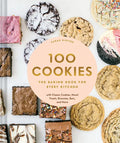 100 Cookies: The Baking Book for Every Kitchen, with Classic Cookies, Novel Treats, Brownies, Bars, and More - Hardcover