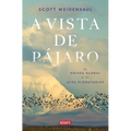 A Vista de Pájaro: La Odisea Global de Las Aves Migratorias / A World on the Wing - Paperback