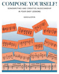 Compose Yourself!: Songwriting & Creative Musicianship in Four Easy Lessons - Paperback