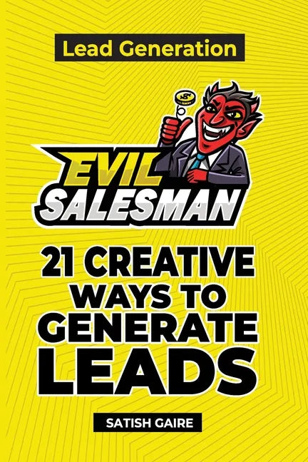 EvilSalesman Lead Generation: 21 Creative Ways To Generate Leads - Paperback