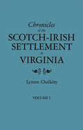 Chronicles of the Scotch-Irish Settlement in Virginia. Extracted from the Original Court Records of Augusta County, 1745-1800. Volume I - Paperback