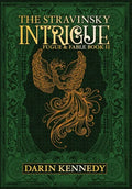 The Stravinsky Intrigue: Fugue & Fable: Book II - Hardcover