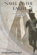 Navel of the Earth: The ancient wisdom of Delphi - Paperback