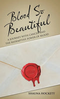 Blood so Beautiful: A Journey with Cancer and the Redemptive Power of Blood - Hardcover