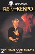 Ed Parker's Infinite Insights Into Kenpo: Physical Anaylyzation I - Paperback