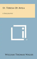St. Teresa of Avila: A Biography - Hardcover