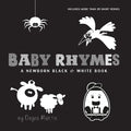 Baby Rhymes: A Newborn Black & White Book: 22 Short Verses, Humpty Dumpty, Jack and Jill, Little Miss Muffet, This Little Piggy, Ru - Paperback