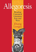 Allegoresis: Reading Canonical Literature East and West - Hardcover