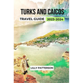 Turks and Caicos Travel Guide 2023-2024 - Paperback