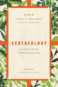 Ecotheology: A Christian Conversation - Paperback
