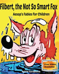 Filbert, the Not So Smart Fox: Aesop's Fables for Children - Paperback
