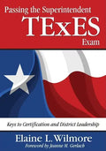 Passing the Superintendent TExES Exam: Keys to Certification and District Leadership - Paperback