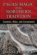 Pagan Magic of the Northern Tradition: Customs, Rites, and Ceremonies - Paperback