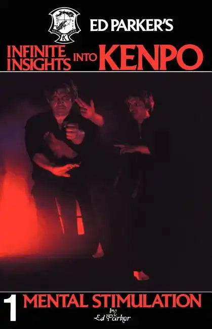 Ed Parker's Infinite Insights Into Kenpo: Mental Stimulation - Paperback