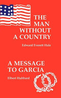 The Man Without a Country / A Message to Garcia - Paperback