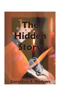 The Hidden Story: How America's Present-Day Reading Disabilities Grew Out of the Underhanded Meddling of America's First Experimental Psychologist, Yo - Paperback