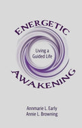 Energetic Awakening: Living a Guided Life - Paperback