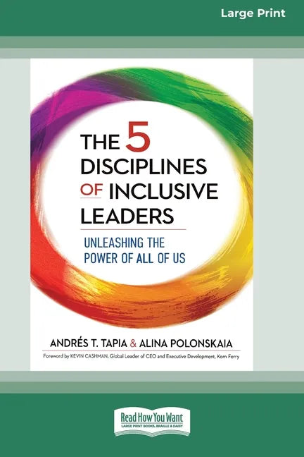 The 5 Disciplines of Inclusive Leaders: Unleashing the Power of All of Us [Standard Large Print 16 Pt Edition] - Paperback