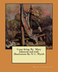 Cease firing. By: Mary Johnston and with illustrations By: N. C. Wyeth - Paperback