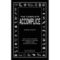 The Complete Accomplice - Paperback