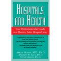 Hospitals and Health: Your Orthomolecular Guide to a Shorter, Safer Hospital Stay - Paperback