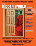 The Hidden World Volume One: The Dero! The Tero! The Battle Between Good and Evil Underground - The True Story Of The Shaver & Inner Earth Mysterie - Paperback