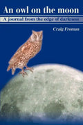 An Owl on the Moon: A Journal from the Edge of Darkness - Paperback
