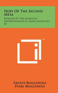 Hopi of the Second Mesa: Memoir of the American Anthropological Association No. 44 - Hardcover