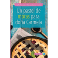 Un Pastel de Moras Para Doña Carmela: Una deliciosa historia de amor y crecimiento personal - Paperback