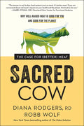 Sacred Cow: The Case for (Better) Meat: Why Well-Raised Meat Is Good for You and Good for the Planet - Hardcover