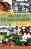 A Culinary History of the Great Black Swamp: Buckeye Candy, Bratwurst & Apple Butter - Hardcover