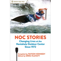 Noc Stories: Changing Lives at the Nantahala Outdoor Center Since 1972 - Hardcover