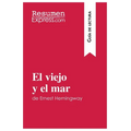 El viejo y el mar de Ernest Hemingway (Guía de lectura): Resumen y análisis completo - Paperback
