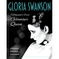 Gloria Swanson: Hollywood's First Glamour Queen - Hardcover