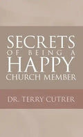 Secrets of Being a Happy Church Member - Hardcover