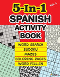 5-In-1 SPANISH ACTIVITY BOOK: Word Search, Sudoku, Mazes, Coloring Pages and Word Fill-in. - Paperback