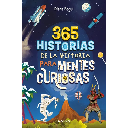 365 Historias de la Historia Para Mentes Curiosas: Los Datos, Las Anécdotas Y Los Secretos Mejor Guardados / 365 Stories of History for Curious Minds - Paperback