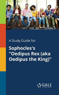 A Study Guide for Sophocles's "Oedipus Rex (aka Oedipus the King)" - Paperback