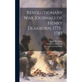 Revolutionary War Journals of Henry Dearborn, 1775-1783 - Hardcover