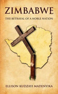 Zimbabwe: The Betrayal of a Noble Nation - Paperback