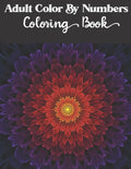 Adult Color by numbers coloring book: Enjoy Hours Of Fun With This Anti-Stress Coloring Book - Paperback