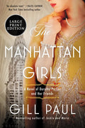 The Manhattan Girls: A Novel of Dorothy Parker and Her Friends - Paperback