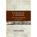 Tuscola: A Memoir: Place, Time, and Meaning of Hometown - Paperback