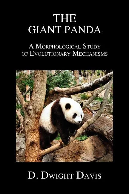 The Giant Panda: A Morphological Study of Evolutionary Mechanisms - Paperback
